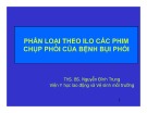 Bài giảng Phân loại theo ILO các phim chụp phổi của bệnh bụi phổi