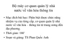 Bài giảng Quản lý Nhà nước về văn hóa - thông tin: Bài 5.1 - Bộ máy cơ quan quản lý nhà nước về văn hóa thông tin