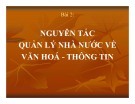 Bài giảng Quản lý Nhà nước về văn hóa - thông tin: Bài 2.1 - Nguyên tắc quản lý Nhà nước về văn hóa - thông tin