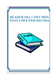 Tổng hợp đề kiểm tra 1 tiết môn Toán lớp 8 năm 2015-2016