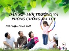 Bài thuyết trình nhóm: Dân số - môi trường và phòng chống ma túy