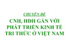 Bài giảng Chuyên đề CNH, HĐH gắn với phát triển kinh tế tri thức ở Việt Nam