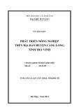 Tóm tắt luận văn Thạc sĩ Kinh tế: Phát triển nông nghiệp trên địa bàn huyện Càng Long, tỉnh Trà Vinh