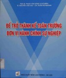  Để trở thành kế toán trưởng đơn vị hành chính sự nghiệp (sách chuyên khảo): phần 1