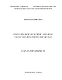 Luận án Tiến sĩ Kinh tế: Chất lượng dịch vụ tài chính – ngân hàng tại các Ngân hàng thương mại Việt Nam