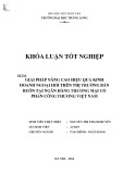 Khóa luận tốt nghiệp: Giải pháp nâng cao hiệu quả kinh doanh ngoại hối trên thị trường bán buôn tại Ngân hàng TMCP Công thương Việt Nam