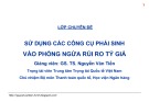 Bài giảng chuyên đề Sử dụng các công cụ phái sinh vào phòng ngừa rủi ro tỷ giá - Bài 4