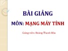 Bài giảng Mạng máy tính: Chương 3 - Hoàng Thanh Hòa