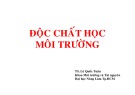 Bài giảng Độc chất học môi trường: Chương 1 - TS. Lê Quốc Tuấn