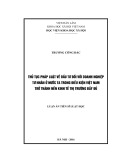 Luận án Tiến sĩ Luật học: Thủ tục pháp luật về đầu tư đối với doanh nghiệp tư nhân ở nước ta trong điều kiện Việt Nam trở thành nền kinh tế thị trường đầy đủ