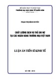 Luận án Tiến sĩ Kinh tế: Chất lượng dịch vụ thẻ ghi nợ tại các ngân hàng thương mại Việt Nam