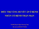 Bài giảng Điều trị tăng huyết áp ở bệnh nhân có bệnh thận mạn