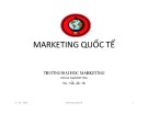 Bài giảng Marketing quốc tế - Chương 01: Khái quát về Marketing quốc tế