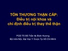 Bài giảng Tổn thương thận cấp: Điều trị nội khoa và chỉ định điều trị thay thế thận