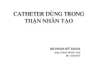 Bài giảng Catheter dùng trong thận nhân tạo