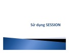 Bài giảng Sử dụng Session