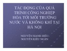 Bài thuyết trình Tác động của quá trình công nghiệp hóa tới môi trường nước và không khí tại Hà Nội