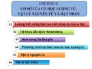 Bài giảng Chương 9: Cơ sở của cơ học lượng tử, vật lý nguyên tử và hạt nhân