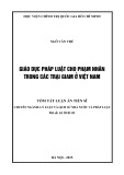 Tóm tắt Luận án Tiến sĩ: Giáo dục pháp luật cho phạm nhân trong các trại giam ở Việt Nam