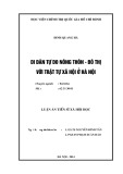 Luận án Tiến sĩ Xã hội học: Di dân tự do nông thôn - đô thị với trật tự xã hội ở Hà Nội