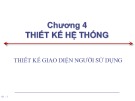 Bài giảng Chương 4: Thiết kế hệ thống thiết kế giao diện người sử dụng