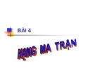 Bài giảng Bài 4: Hạng ma trận