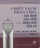  chiết tách, phân chia, xác định các chất bằng dung môi hữu cơ (tập 2: lý thuyết - thực hành - Ứng dụng): phần 2