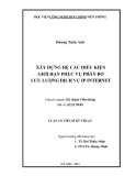 Luận án Tiến sĩ Kỹ thuật: Xây dựng hệ các điều kiện giới hạn phục vụ phân bố lưu lượng dịch vụ IP Internet