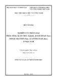 Tóm tắt Luận án Tiến sĩ Sinh học: Nghiên cứu phân loại phân tông xuân tiết (Subtrib. Justiciinae Nees) thuộc họ ô rô (Fam. Acanthaceae Juss.) ở Việt Nam