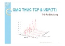 Bài giảng Mạng máy tính nâng cao - Chương 4: Giao thức TCP & UDP (TT)