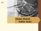 Bài giảng Kiểm toán 1: Hoàn thành kiểm toán