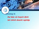 Bài giảng Tài chính doanh nghiệp 2 - Chương 3: Dự báo và hoạch định tài chính doanh nghiệp