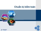 Bài giảng Kiểm toán 1: Chuẩn bị kiểm toán