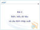 Bài giảng C# và môi trường Donet - Bài 2: Biến, kiểu dữ liệu và câu lệnh nhập xuất