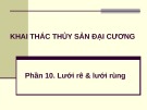 Bài giảng Khai thác thủy sản đại cương - Phần 10: Lưới rê và lưới rùng