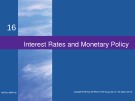 Lecture Macroeconomics (19/e) - Chapter 16: Interest rates and monetary policy