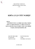 Khóa luận tốt nghiệp: Giải pháp nâng cao hiệu quả hoạt động cho vay khách hàng cá nhân tại Ngân hàng Thương mại cổ phần Việt Nam Thịnh Vượng – chi nhánh Đông Đô