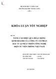 Khóa luận tốt nghiệp: Nâng cao hiệu quả hoạt động kinh doanh của Công ty Cổ phần Đầu tư và Phát triển Công nghệ Điện tử viễn thông Việt Nam