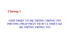 Bài giảng Phân tích thiết kế hệ thống thông tin - Chương 1: Giới thiệu về hệ thống thông tin phương pháp phân tích và thiết kế hệ thống thông tin