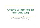 Bài giảng Nguyên lý ngôn ngữ lập trình - Chương 9: Ngôn ngữ lập trình song song