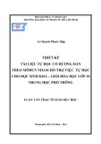 Luận văn Thạc sĩ Giáo dục học: Thiết kế tài liệu tự học có hướng dẫn theo môđun nhằm hỗ trợ việc tự học cho học sinh khá - giỏi Hóa học lớp 10 trung học phổ thông