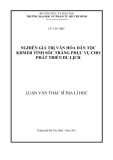 Luận văn Thạc sĩ Địa lí học: Nghiên giá trị văn hóa dân tộc Khmer tỉnh Sóc Trăng phục vụ cho phát triển du lịch