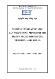 Luận văn Thạc sĩ Giáo dục học: Nghiên cứu Didactic việc dẫn nhập chứng minh hình học ở lớp 7 trong môi trường tích hợp Cabri II Plus