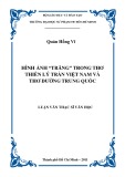 Luận văn Thạc sĩ Văn học: Hình ảnh "trăng" trong thơ Thiền Lý Trần Việt Nam và thơ Đường Trung Quốc