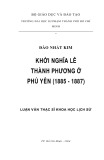 Luận văn Thạc sĩ Khoa học Lịch sử: Cuộc khởi nghĩa Lê Thành Phương ở Phú Yên (1885 - 1887)