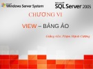 Bài giảng SQL server 2005: Chương 6 - Phạm Mạnh Cương