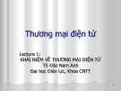 Bài giảng Thương mại điện tử: Lecture 1 - TS. Đào Nam Anh