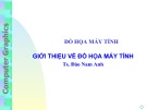 Bài giảng Đồ họa máy tính: Giới thiệu về đồ họa máy tính - TS. Đào Nam Anh