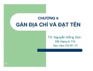 Bài giảng Thiết kế hạ tầng máy tính - Chương 6: Gán địa chỉ và đặt tên