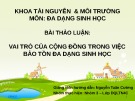 Bài thảo luận nhóm môn Đa dạng sinh học: Vai trò của cộng đồng trong việc bảo tồn đa dạng sinh học